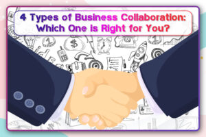 4 Types Of Business Collaboration: Which One Is Right For You? – E ...