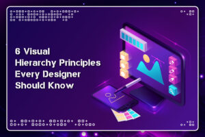 6 Visual Hierarchy Principles Every Designer Should Know – E Global ...